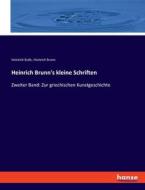 Heinrich Brunn's kleine Schriften di Heinrich Bulle, Heinrich Brunn edito da hansebooks