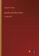 Mazelli, and Other Poems di George W. Sands edito da Outlook Verlag