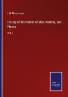 History of the Names of Men, Nations, and Places di L. H. Mordacque edito da Salzwasser-Verlag