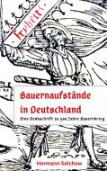 Bauernaufstände in Deutschland di Hermann Selchow edito da tredition