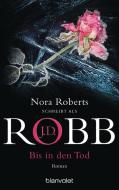 Bis in den Tod di J. D. Robb, Nora Roberts edito da Blanvalet Taschenbuchverl
