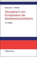 Übungsbuch zum Kompendium der Betriebswirtschaftslehre edito da De Gruyter Oldenbourg