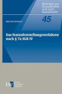 Das Statusfeststellungsverfahren nach § 7a SGB IV di Melina Musolf edito da Schmidt, Erich Verlag