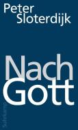 Nach Gott di Peter Sloterdijk edito da Suhrkamp Verlag AG