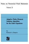 Adaptive Finite Element Solution Algorithm for the Euler Equations di Richard A. Shapiro edito da Vieweg+Teubner Verlag