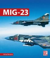 MiG-23 di Michael Normann edito da Motorbuch Verlag