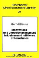 Innovations- und Umweltmanagement in kleinen und mittleren Unternehmen di Bernd Blessin edito da Lang, Peter GmbH