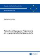 Folgenbeseitigung und Folgenersatz als negatorische Leistungsansprüche di Katharina Henzler edito da Lang, Peter GmbH