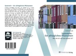 Sammeln -  Ein alltägliches Phänomen di Astrid Kampowski edito da AV Akademikerverlag