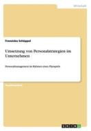 Umsetzung Von Personalstrategien Im Unternehmen di Franziska Schuppel edito da Grin Publishing