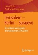 Jerusalem - Berlin - Sarajevo di Jochen Töpfer, Max Friedrich Bergmann edito da Springer-Verlag GmbH