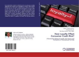 How Loyalty Effect Consumer Credit Risk? di Aditya Galih Prihartono, Ujang Sumarwan, Noer Azam Achsani Kirbrandoko edito da LAP Lambert Academic Publishing