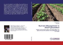 Nutrient Management in kharif groundnut di Neelam Singh, Ekta Joshi edito da LAP LAMBERT Academic Publishing