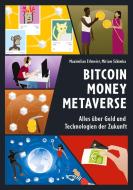 Bitcoin Money Metaverse di Maximilian Erlmeier, Miriam Schimka edito da Books on Demand