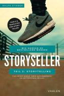 Storyseller: Wie Marken zu Bestsellern werden, Teil 2: Storytelling di Ralph Stieber edito da Vahlen Franz GmbH