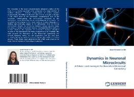 Dynamics in Neuronal Microcircuits di Jean-Vincent Le Bé edito da LAP Lambert Acad. Publ.