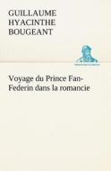 Voyage du Prince Fan-Federin dans la romancie di Guillaume Hyacinthe Bougeant edito da tredition