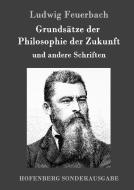 Grundsätze der Philosophie der Zukunft di Ludwig Feuerbach edito da Hofenberg