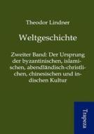 Weltgeschichte di Theodor Lindner edito da Trapeza