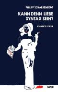 Kann denn Liebe Syntax sein? di Philipp Scharrenberg edito da Satyr Verlag