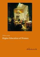 Higher Education of Women di Helene Lange edito da Leseklassiker