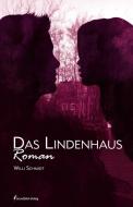 Das Lindenhaus di Willi Schmidt edito da Grundblick