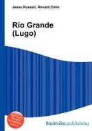 Rio Grande (lugo) edito da Book On Demand Ltd.