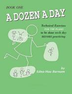 A Dozen a Day Book 1 (A Dozen a Day Series) di Edna Mae Burnam edito da snowballpublishing.com