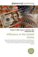 Affluence in the United States di Frederic P Miller, Agnes F Vandome, John McBrewster edito da Alphascript Publishing