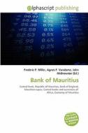 Bank Of Mauritius di #Miller,  Frederic P. Vandome,  Agnes F. Mcbrewster,  John edito da Vdm Publishing House