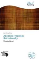 Antonin Frantisek Becvarovsky edito da Betascript Publishing