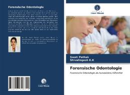 Forensische Odontologie di Pathak Swati Pathak, K.K Shivalingesh K.K edito da KS OmniScriptum Publishing