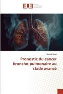 Pronostic du cancer broncho-pulmonaire au stade avancé di Hamida Kwas edito da Éditions universitaires européennes