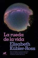 La Rueda de la Vida / The Wheel of Life di Elisabeth Kubler-Ross edito da VERGARA