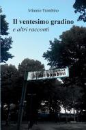 Il ventesimo gradino e altri racconti di Domenico Trombino edito da Youcanprint Self-Publishing