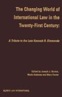 The Changing World of International Law in the Twenty-First di Joseph J. Norton, Mary Footer, Mads Andenas edito da WOLTERS KLUWER LAW & BUSINESS