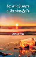 Six Little Bunkers at Grandma Bell's di Laura Lee Hope edito da Alpha Editions