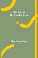The Girl in the Golden Atom di Ray Cummings edito da Alpha Editions