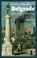 An Older And More Beautiful Belgrade di Mileta Prodanovic edito da Central European University Press