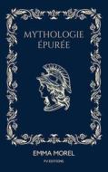Mythologie épurée di Emma Morel edito da FV éditions