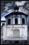 Haunted House di Charles Dickens edito da Independently Published