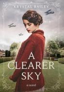 A Clearer Sky di Krystal Bailey edito da LIGHTNING SOURCE INC