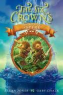 The Six Crowns: The Ice Gate of Spyre di Allan Jones edito da Greenwillow Books