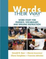 Words Their Way: Word Study for Phonics, Vocabulary, and Spelling Instruction di Donald R. Bear, Marcia Invernizzi, Shane Templeton edito da PEARSON