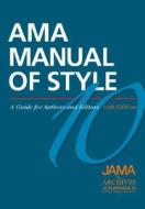 AMA Manual of Style: A Guide for Authors and Editors di Jama Network(r) Editors edito da OXFORD UNIV PR