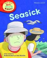 Oxford Reading Tree Read With Biff, Chip, And Kipper: Phonics: Level 5: Seasick di Roderick Hunt, Mr. Alex Brychta, Kate Ruttle, Ms Annemarie Young edito da Oxford University Press