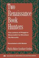 Two Renaissance Book Hunters di Phyllis Walter, Poggio Bracciolini, Niccolo Niccoli edito da Columbia University Press