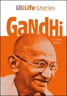 DK Life Stories Gandhi di Diane Bailey edito da Dorling Kindersley Ltd