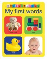 Baby Basics: My First Words di Roger Priddy edito da Priddy Books