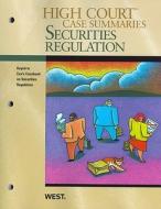 High Court Case Summaries on Securities Regulation, Keyed to Cox, 6th di West Law School edito da West Academic
